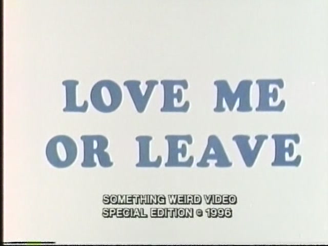 Love Me or Leave / Люби меня или оставь в покое
